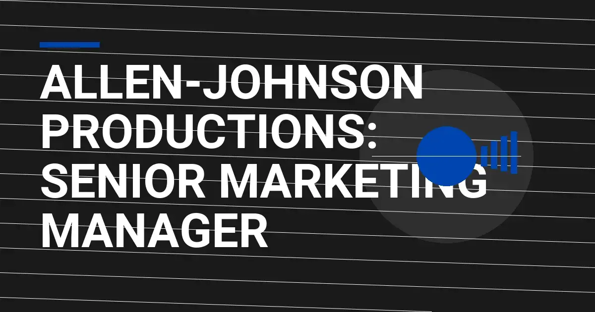 Allen-Johnson Productions: Senior Marketing Manager