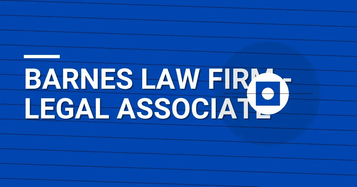 Barnes Law Firm - Legal Associate