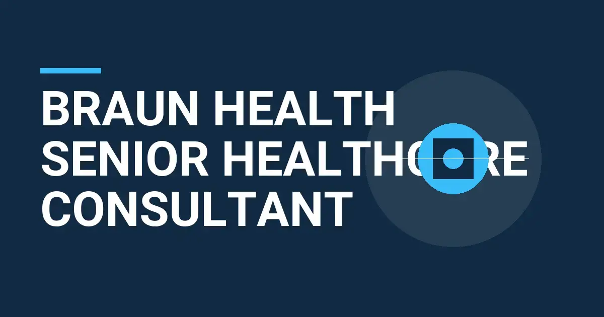 Braun Health Senior Healthcare Consultant