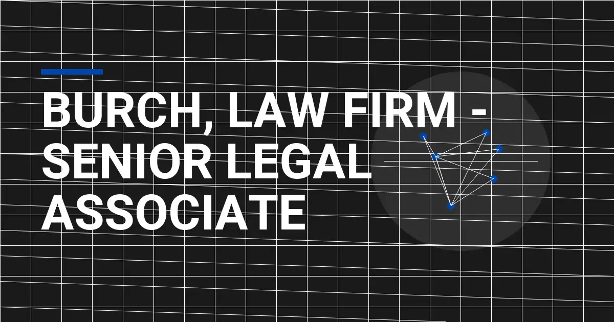Burch, Law Firm - Senior Legal Associate