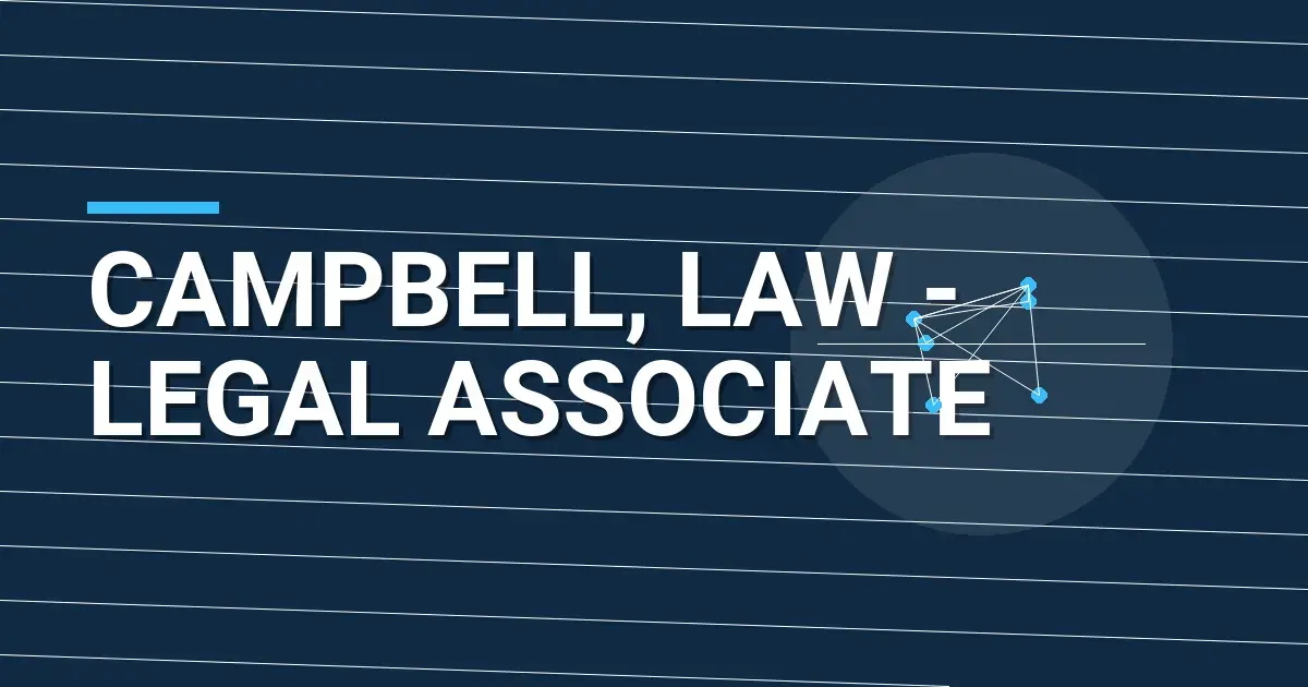 Campbell, Law - Legal Associate