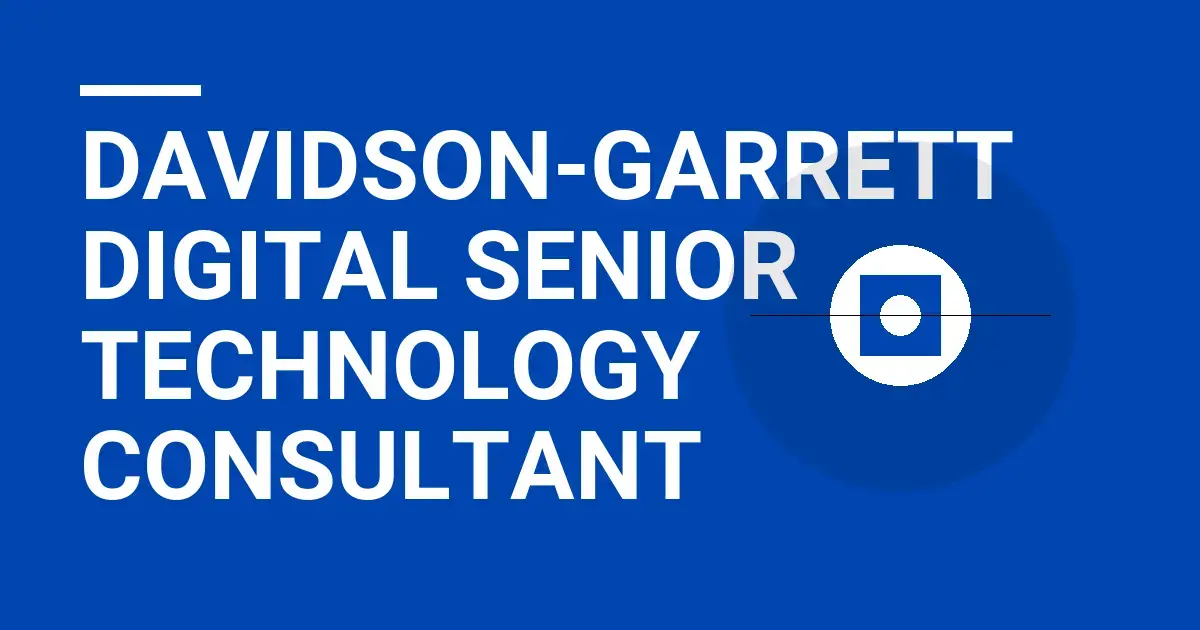 Davidson-Garrett Digital Senior Technology Consultant