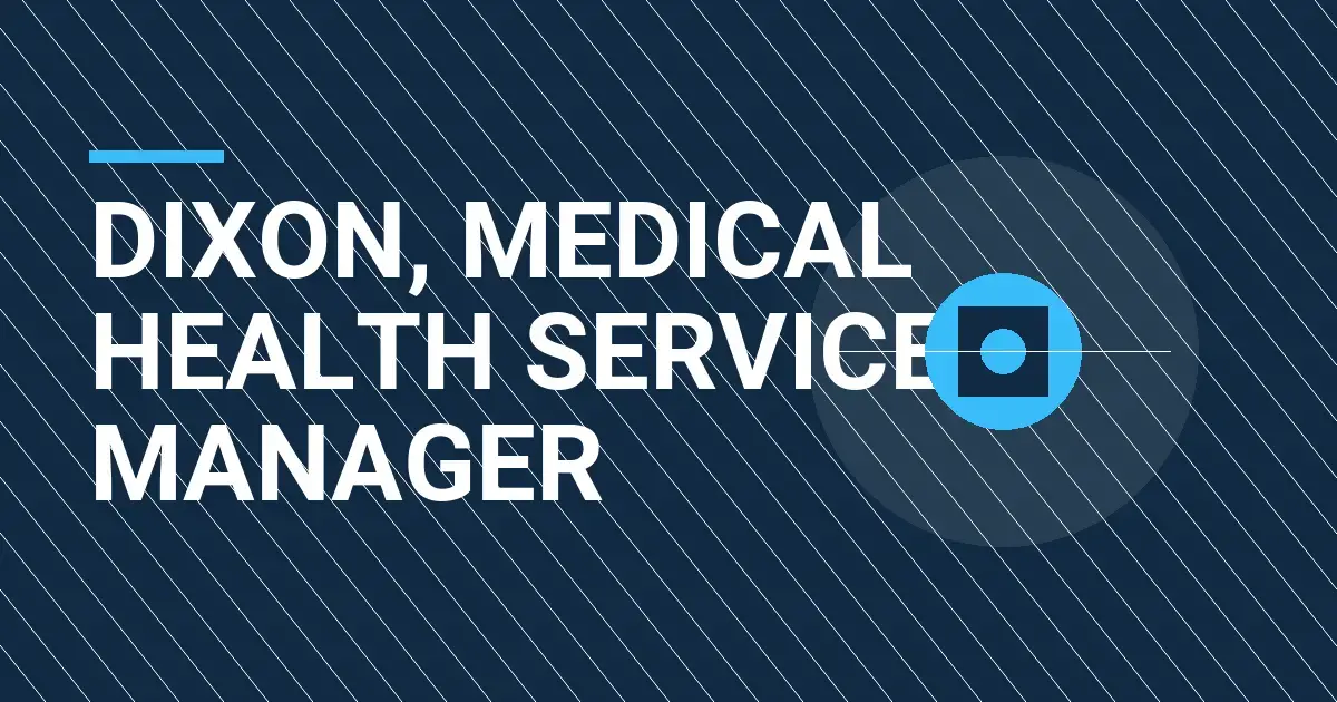 Dixon, Medical Health Services Manager