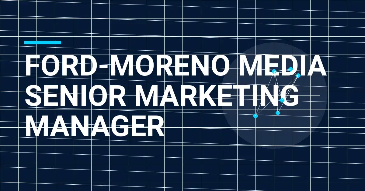 Ford-Moreno Media Senior Marketing Manager