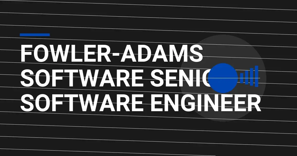 Fowler-Adams Software Senior Software Engineer