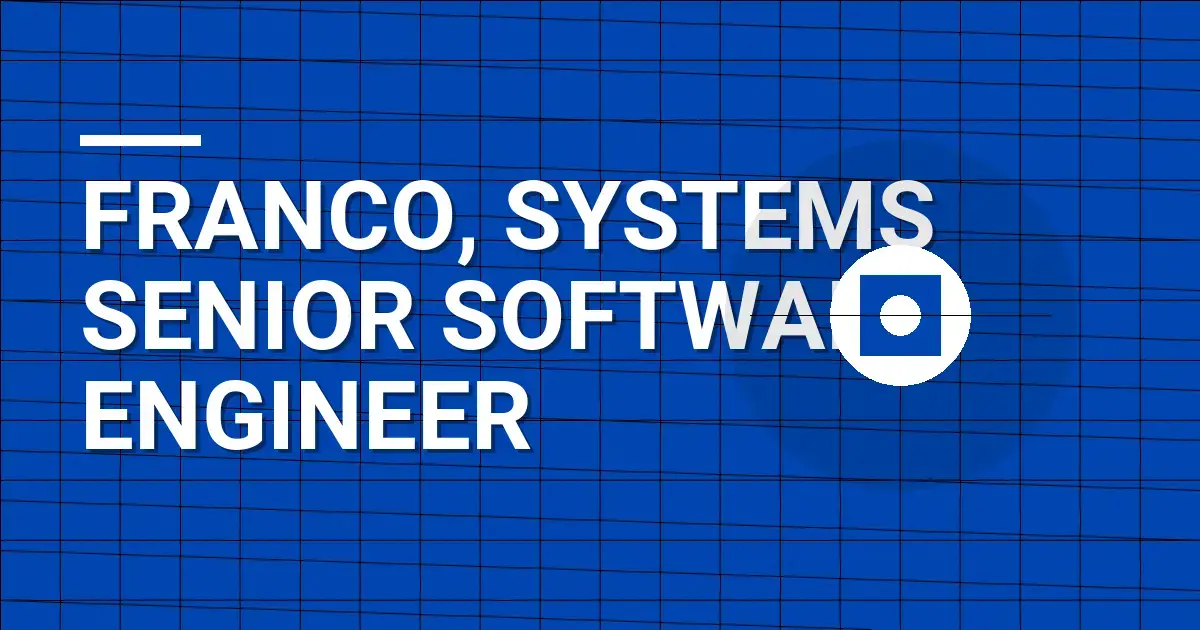Franco, Systems Senior Software Engineer
