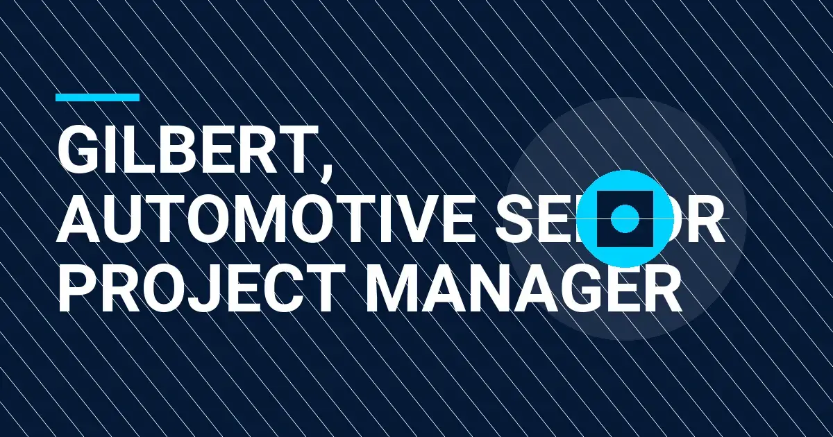 Gilbert, Automotive Senior Project Manager
