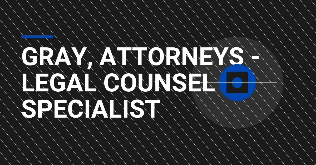 Gray, Attorneys - Legal Counsel Specialist