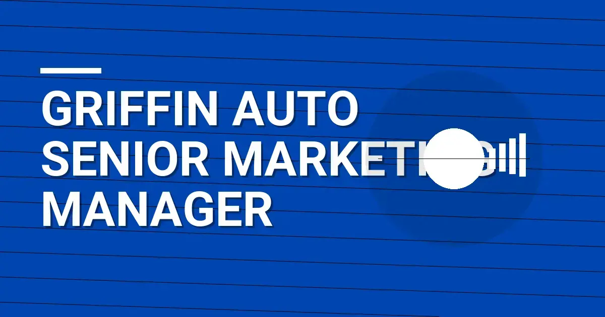 Griffin Auto Senior Marketing Manager