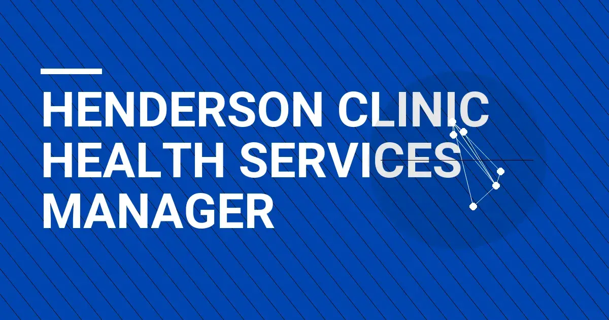 Henderson Clinic Health Services Manager