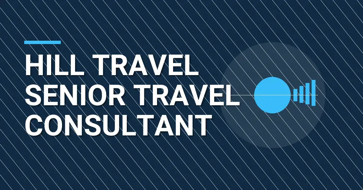 Hill Travel Senior Travel Consultant