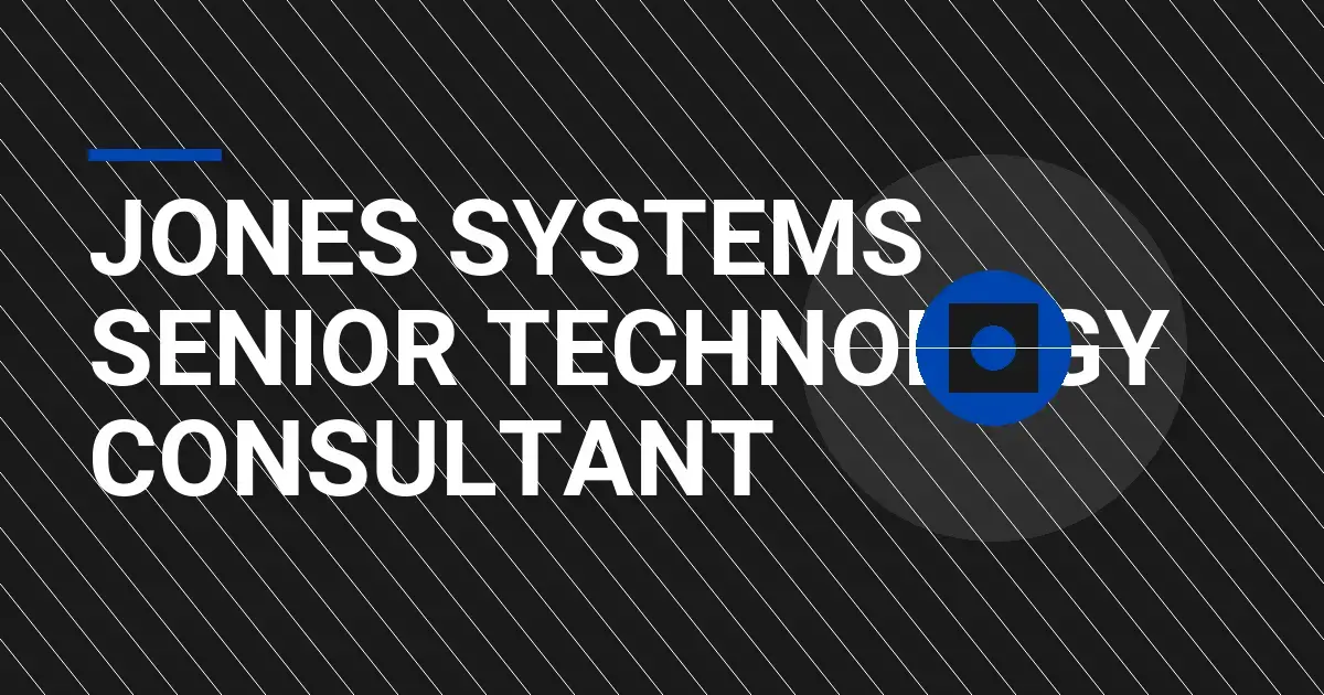 Jones Systems Senior Technology Consultant