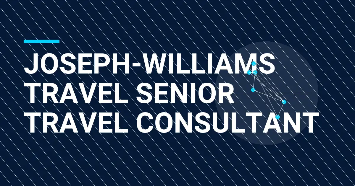 Joseph-Williams Travel Senior Travel Consultant
