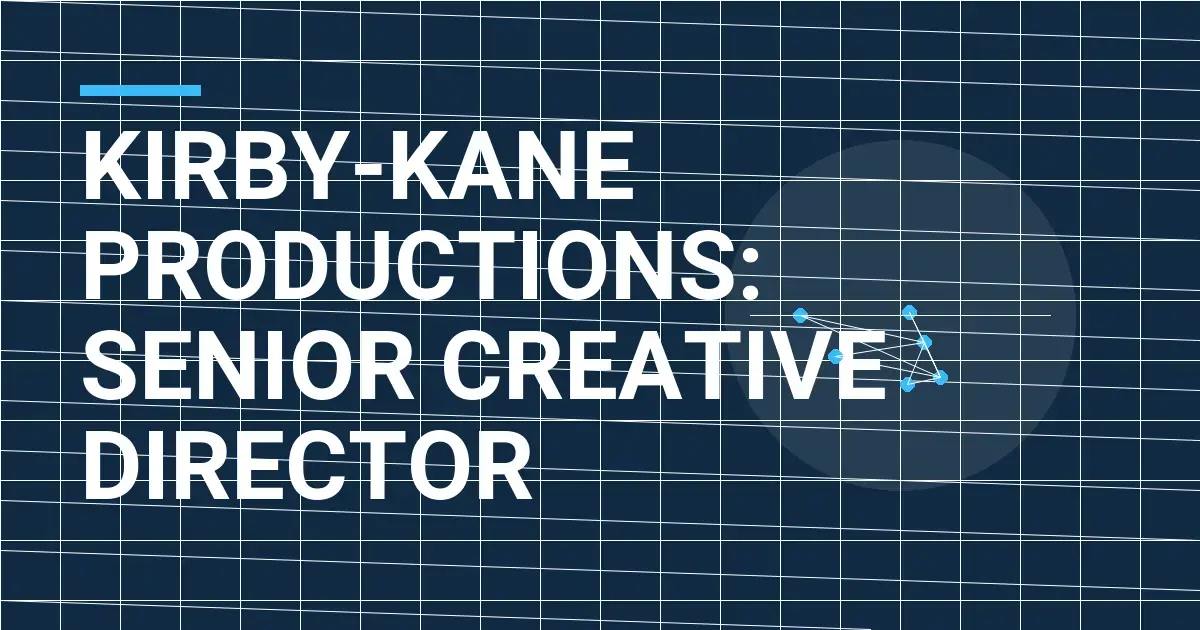 Kirby-Kane Productions: Senior Creative Director