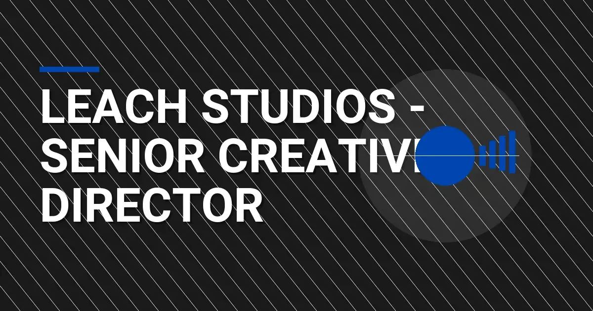 Leach Studios - Senior Creative Director