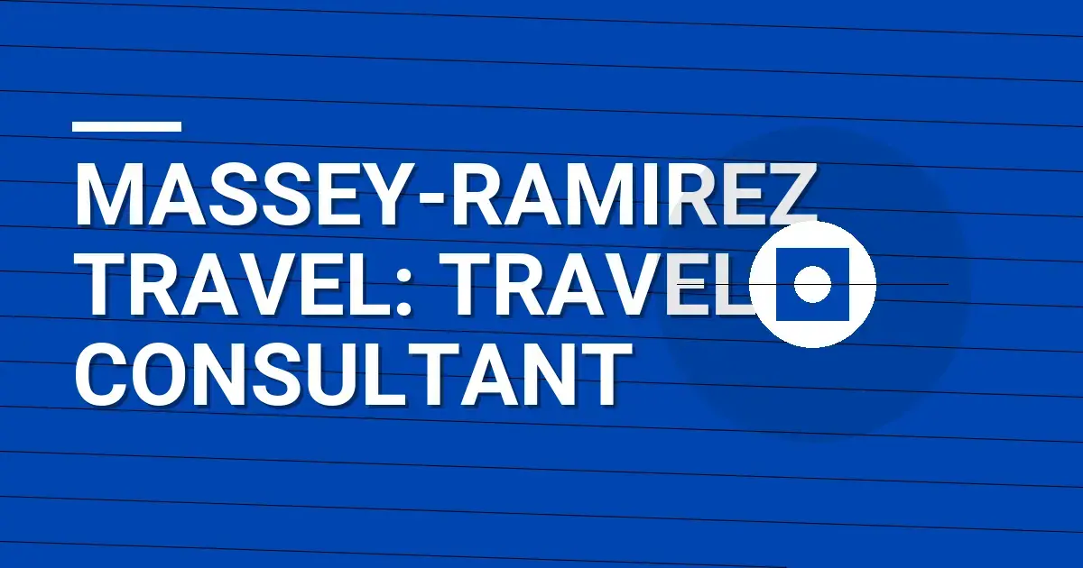 Massey-Ramirez Travel: Travel Consultant
