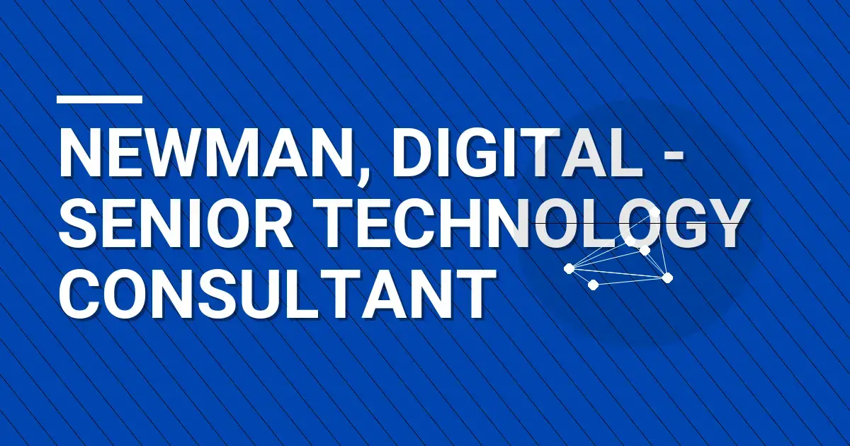 Newman, Digital - Senior Technology Consultant