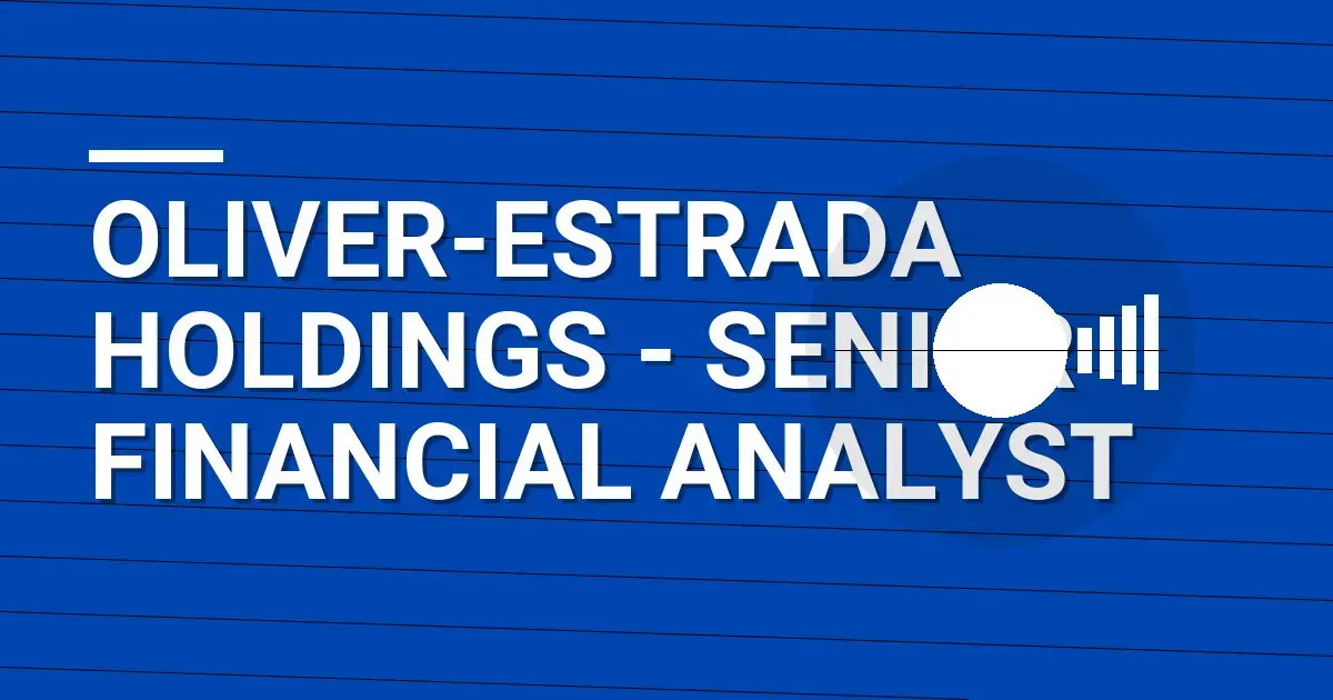 Oliver-Estrada Holdings - Senior Financial Analyst