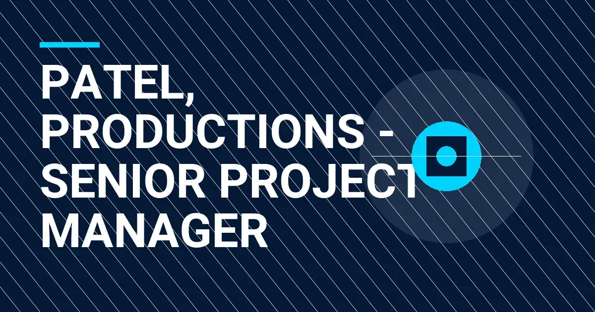 Patel, Productions - Senior Project Manager