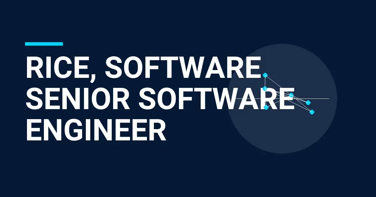 Rice, Software Senior Software Engineer