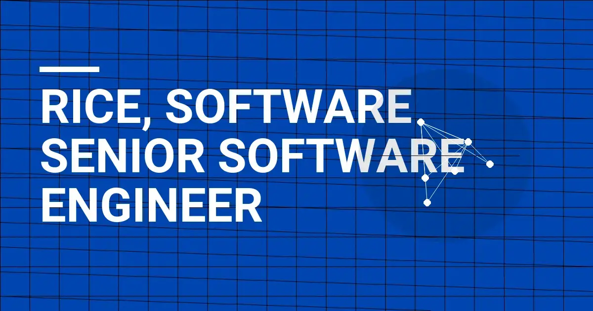 Rice, Software Senior Software Engineer