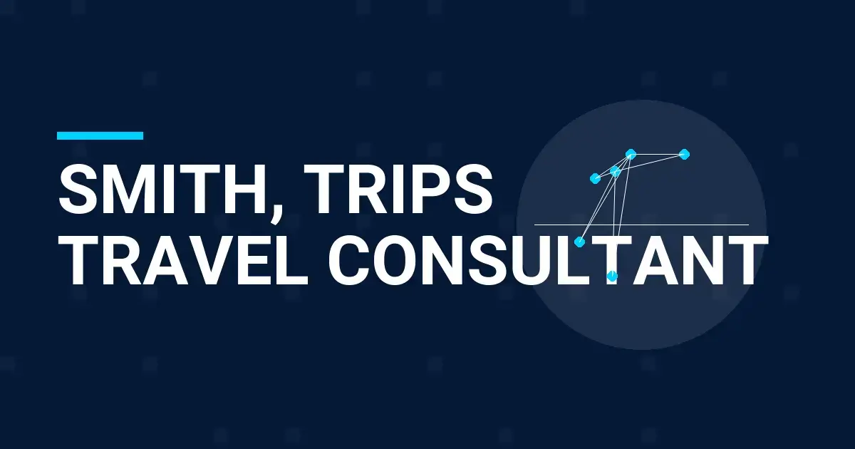 Smith, Trips Travel Consultant