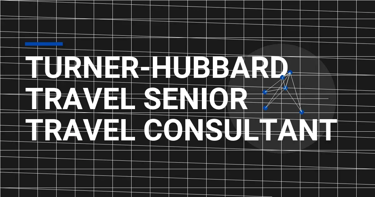 Turner-Hubbard Travel Senior Travel Consultant