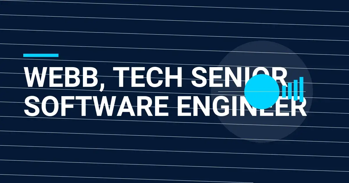 Webb, Tech Senior Software Engineer