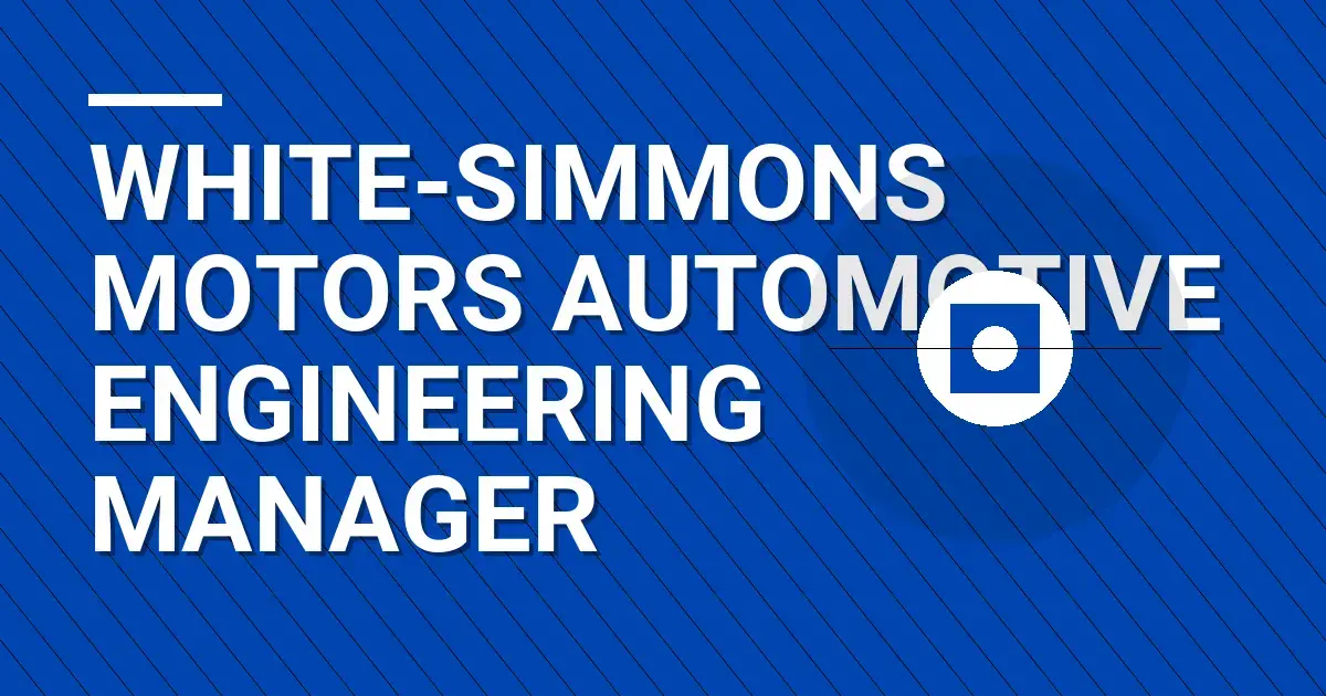 White-Simmons Motors Automotive Engineering Manager