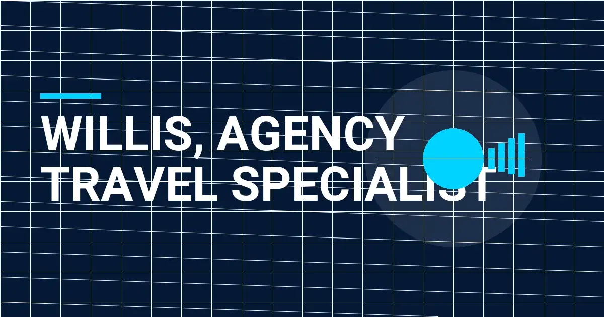 Willis, Agency Travel Specialist
