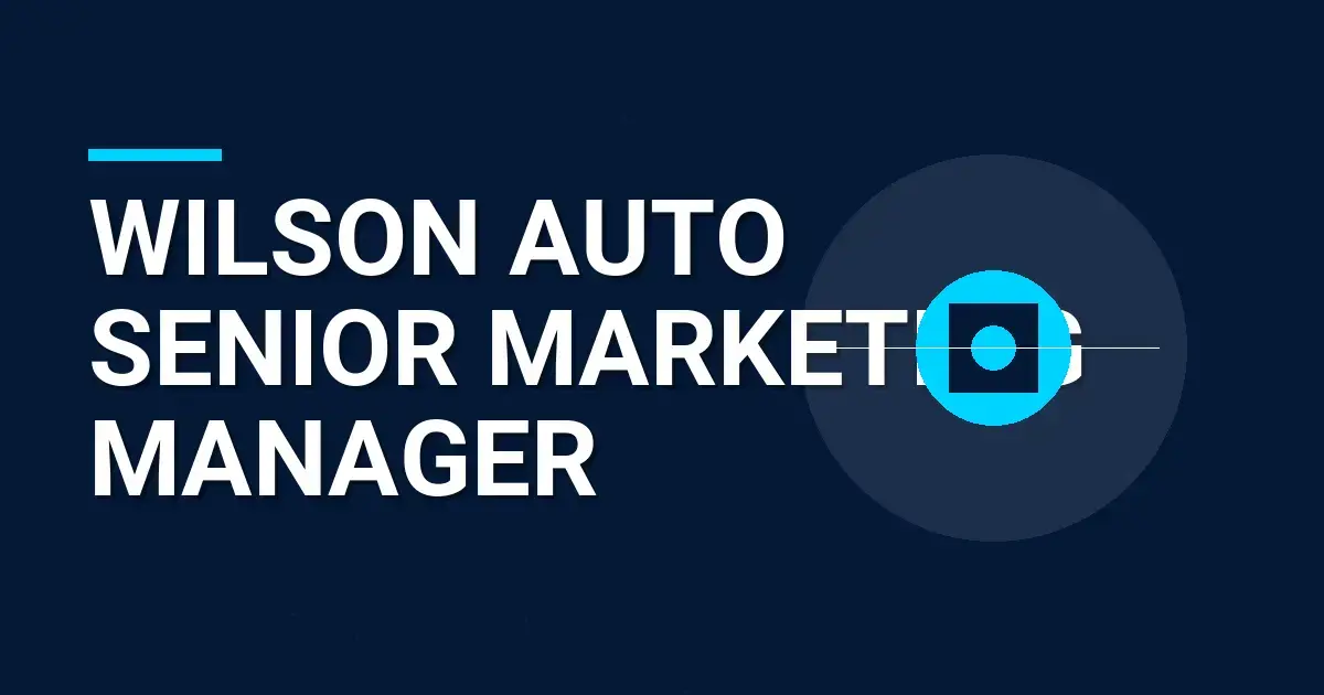 Wilson Auto Senior Marketing Manager